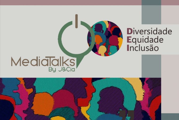 MediaTalks Especial Diversidade Equidade Inclusão DEI Mídia jornalismo imprensa