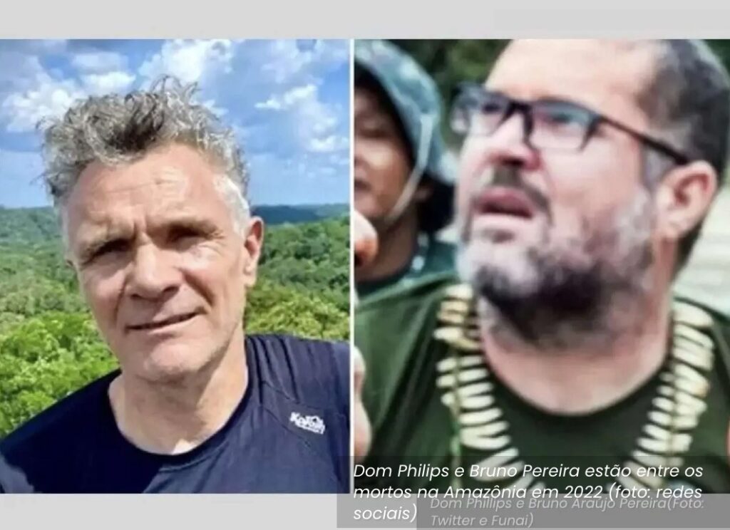 Dom Philips, jornalista, e Bruno Pereira, ambientalista, morreram assassinados na Amazônia em 2022