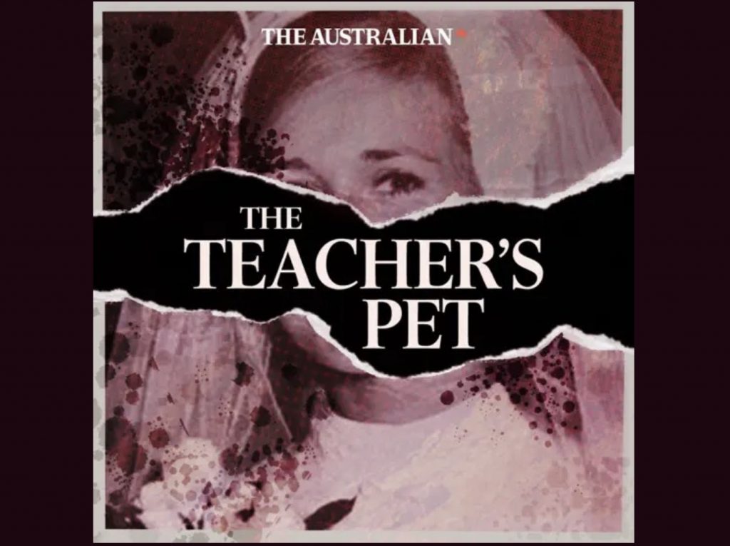 The Teacher's Pet podcast assassinato Austrália jornalismo investigativo