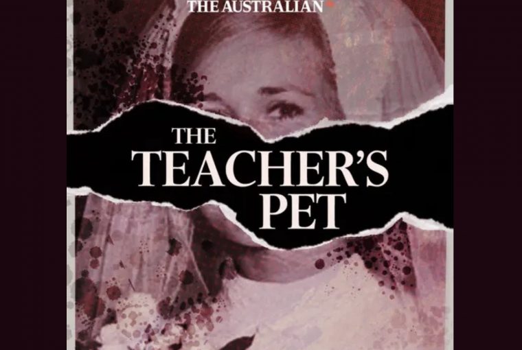 The Teacher's Pet podcast assassinato Austrália jornalismo investigativo